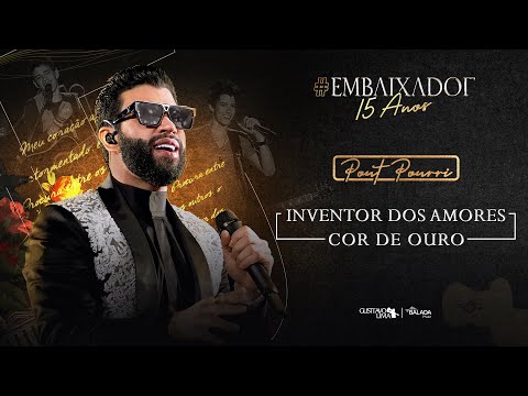 Gusttavo Lima - Inventor dos Amores / Cor de Ouro #Embaixador15Anos