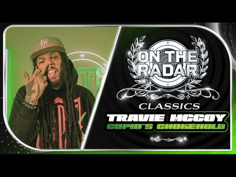 Travie Mccoy "Cupid’s Chokehold" | On The Radar Classics