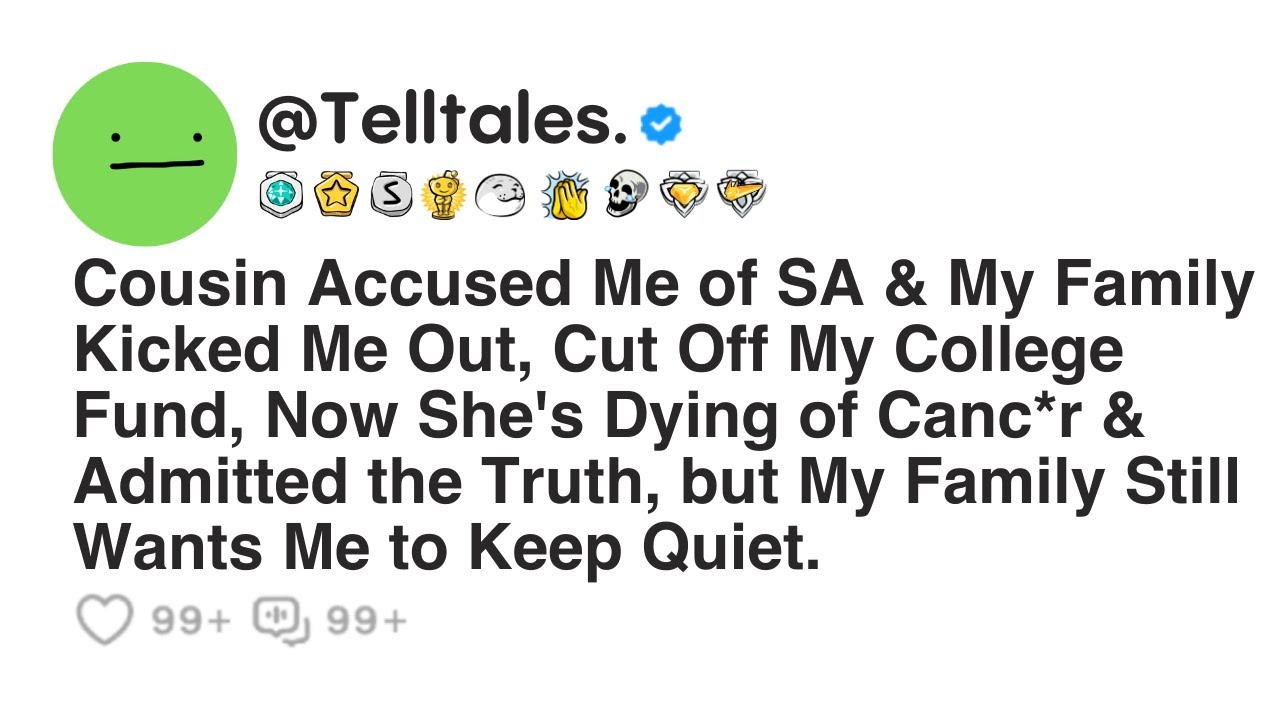 Cousin Accused Me of SA & My Family Kicked Me Out, Cut Off My College Fund, Now She's Dying of...