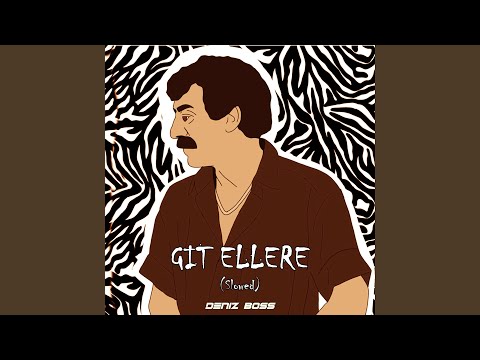 Git Ellere (Slowed Version)