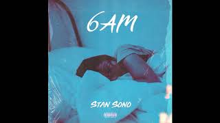 Stan Sono "6AM" (Audio)