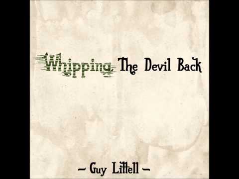 Guy Littell feat. Steve Wynn - Whipping The Devil Back