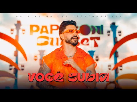 Papazoni - Você subia  (Papazoni Sunset)