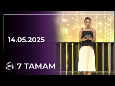7 Tamam / 14.05.2025