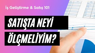CRM Raporu Okuma: Satışları Nasıl Yönetebilirim? Neyi ölçmeliyim?