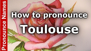 How to pronounce Toulouse