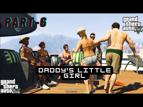 Grand Theft Auto 5 4k ultra graphics Gameplay part -6|daddy's little girl #gta5#walkthrough#gameplay