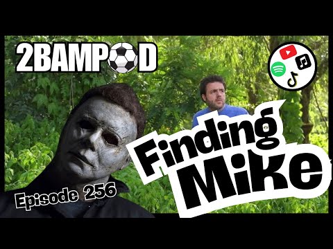 2Bampod #256  - Finding Mike