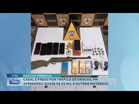 Casal é preso por tráfico; PM apreende R$ 25 mil em Águas Vermelhas.