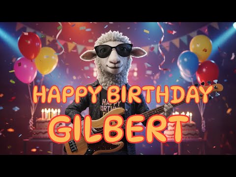 Happy Birthday Gilbert