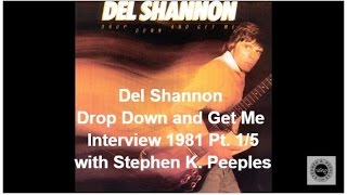 Del Shannon Drop Down and Get Me Interview 1981 Pt. 1/5