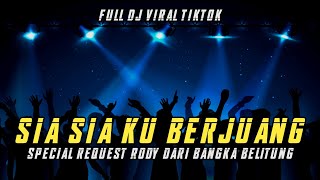 Download lagu SIA SIA KU BERJUANG | DJ VIRAL TIKTOK | Dj iyas mp3