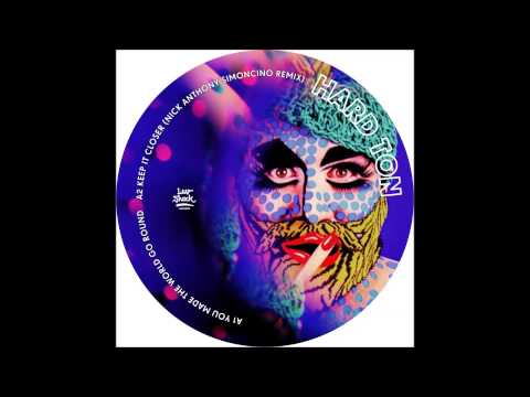Hard Ton - Keep It Closer (Nick Anthony Simoncino Remix)