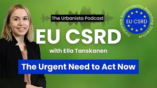 Corporate Sustainability Reporting (CSRD) Update: Why Acting Now Is Critical I URBANISTA ep. 32