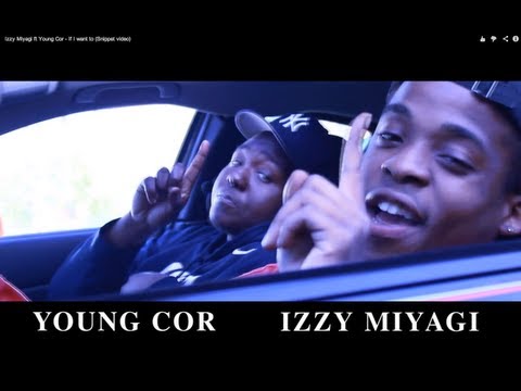 Izzy Miyagi ft Young Cor - If I want to (Snippet video)