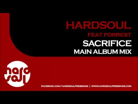 Hardsoul feat. Forrest - Sacrifice (Main Album Mix) (Out Now)