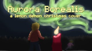 Aurora Borealis (Lemon Demon Cover) - Shadrow
