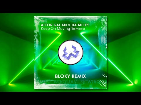 Aitor Galan, Jia Miles - Keep On Moving (Bloky Remix)