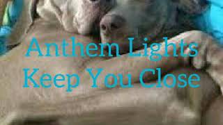 Anthem Lights - Keep You Close (lyric video)