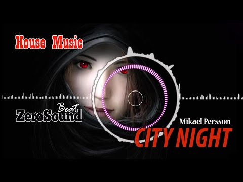 City Night  - Mikael Persson - House Music