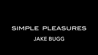 Simple Pleasures Lyric Video // Jake Bugg - HD