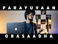 Parayuvaan Ishq X Orasaadha Cover Mashup By Ashwin Bhaskar