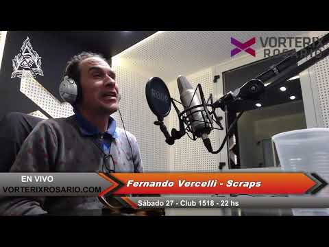 Fernando Vercelli (Scraps) - Se Cayó el Sistema - Vorterix Rosario
