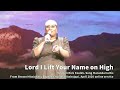 Lord I Lift Your Name On High