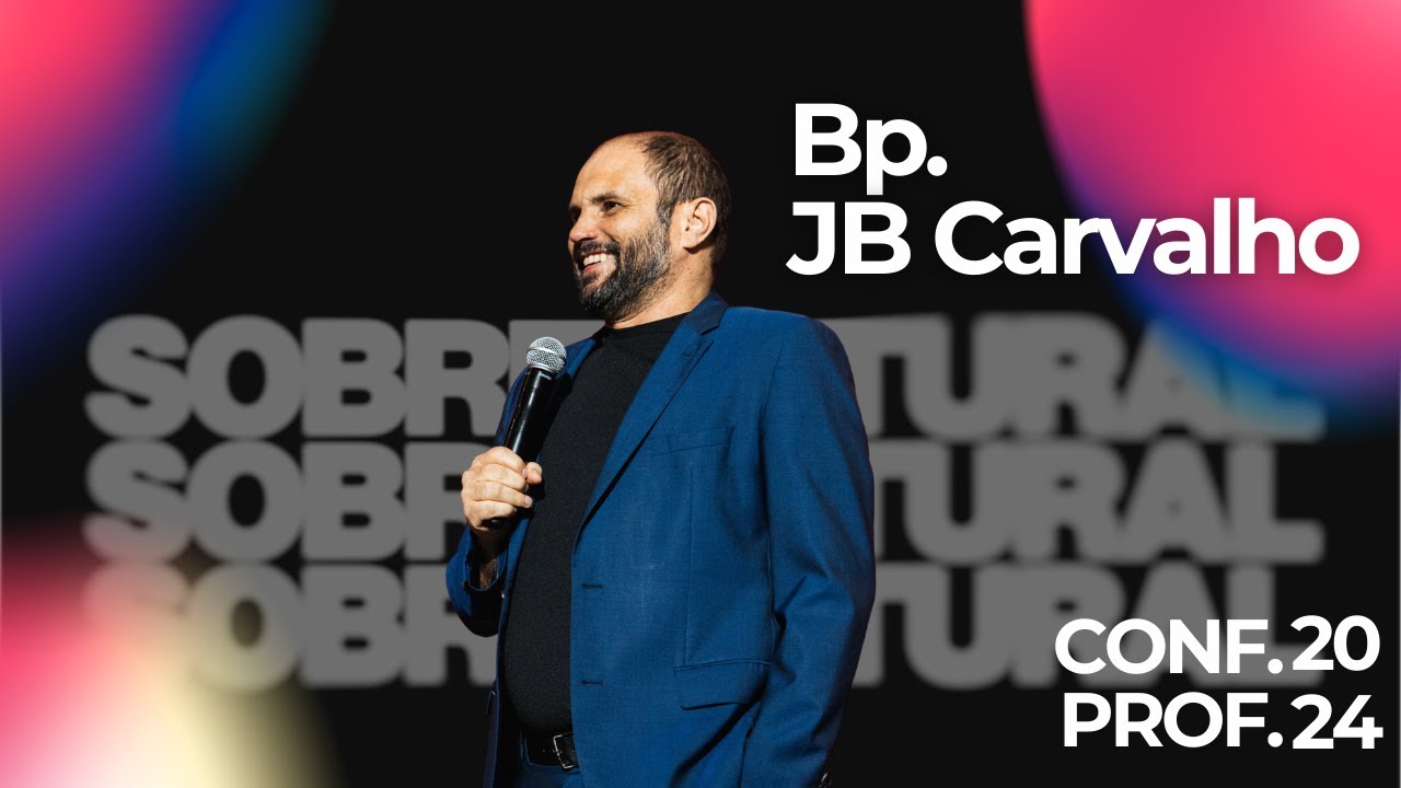 CONFERENCIA PROFETICA 2024 - Bispo JB Carvalho
