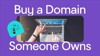 How to Buy a Domain That Someone Else Owns | The Journey