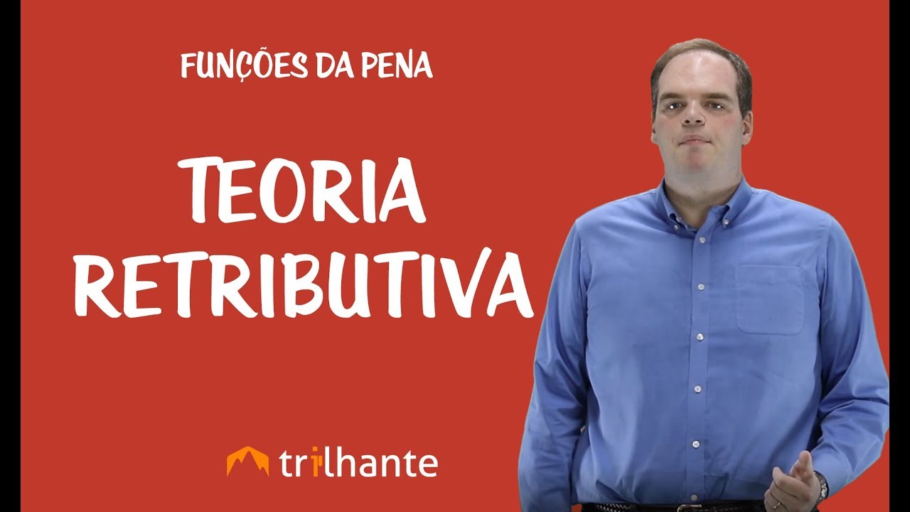 Funções da Pena - Teoria Retributiva