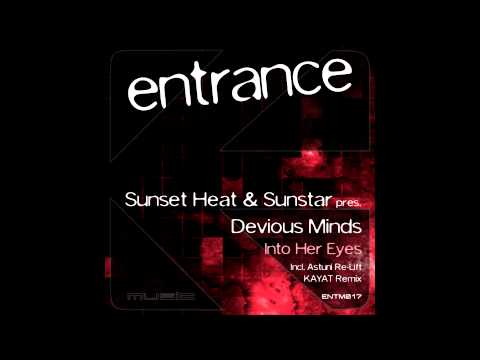 ENTM017 - Sunset Heat & Sunstar pres. Devious Minds - Into Her Eyes (Astuni Re-Lift)