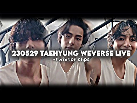 230529 taehyung weverse live twixtor clips