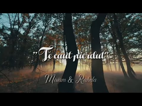 "Te caut pierdut" | Miriam & Rahela | Official Lyric Video | Eldad Music