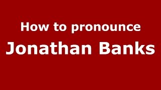 How to pronounce Jonathan Banks
