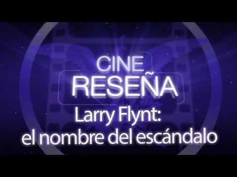 #CineReseña "Larry Flynt: el nombre del escándalo"