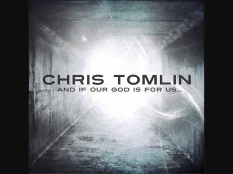 Chris Tomlin - Our God - And If Our God Is For Us
