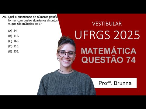 Resolução Matemática UFRGS 2025 - Questão 74