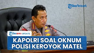 Download lagu Respons Kapolri soal 6 Anggota Polisi Jadi Tersangka Pengeroyokan Matel hingga Tewas di Kalibata mp3