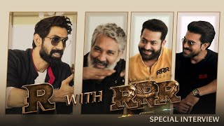 R with RRR Interview | NTR, Ram Charan, SS Rajamouli, Rana Daggubati