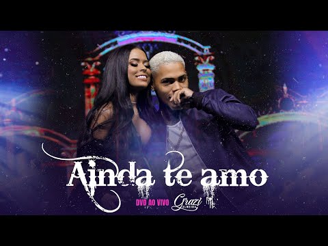 Grazi Almeida e VT Kebradeira - Ainda te amo (DVD AO VIVO)
