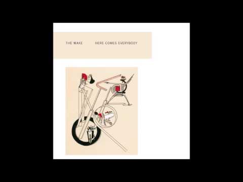 The Wake - Here Comes Everybody + Singles [Full Album]