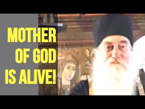 Mother of God is ALIVE! (Fr. Arsenie)