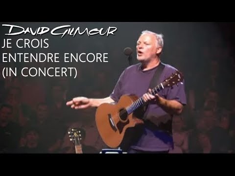 David Gilmour - Je Crois Entendre Encore (In Concert)