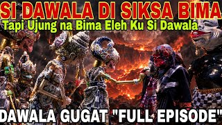 Download lagu DAWALA GUGAT!!! SI DAWALA DI SIKSA BIMA TAPI JADI SAKTIPISAN - FULL LALAKON [DADAN SUNANDAR SUNARYA] mp3