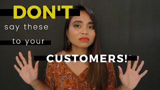 10 Things You Should NEVER Say in Customer Service