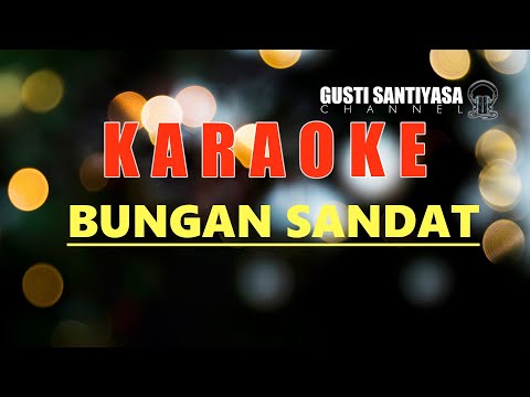 BUNGAN SANDAT - LAGU BALI KARAOKE TANPA VOKAL
