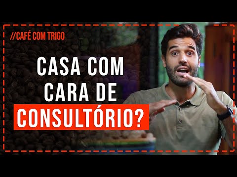 CAFÉ COM TRIGO | A CASA COM CARA DE CASA | ARQUITETURA DA FELICIDADE