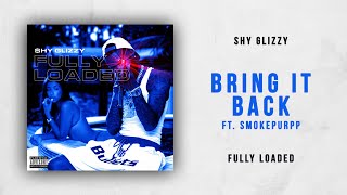 Shy Glizzy - Bring It Back Ft. Smokepurpp (Fully Loaded)