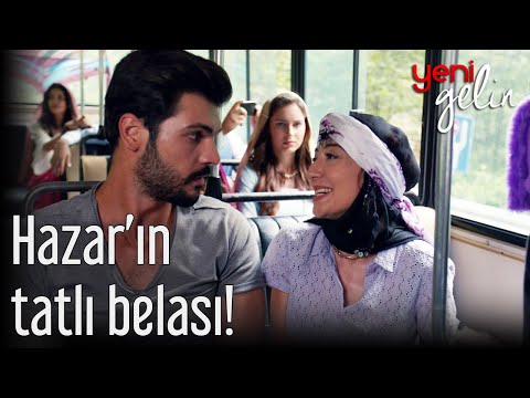 Hazar'ın Tatlı Belası! - Yeni Gelin